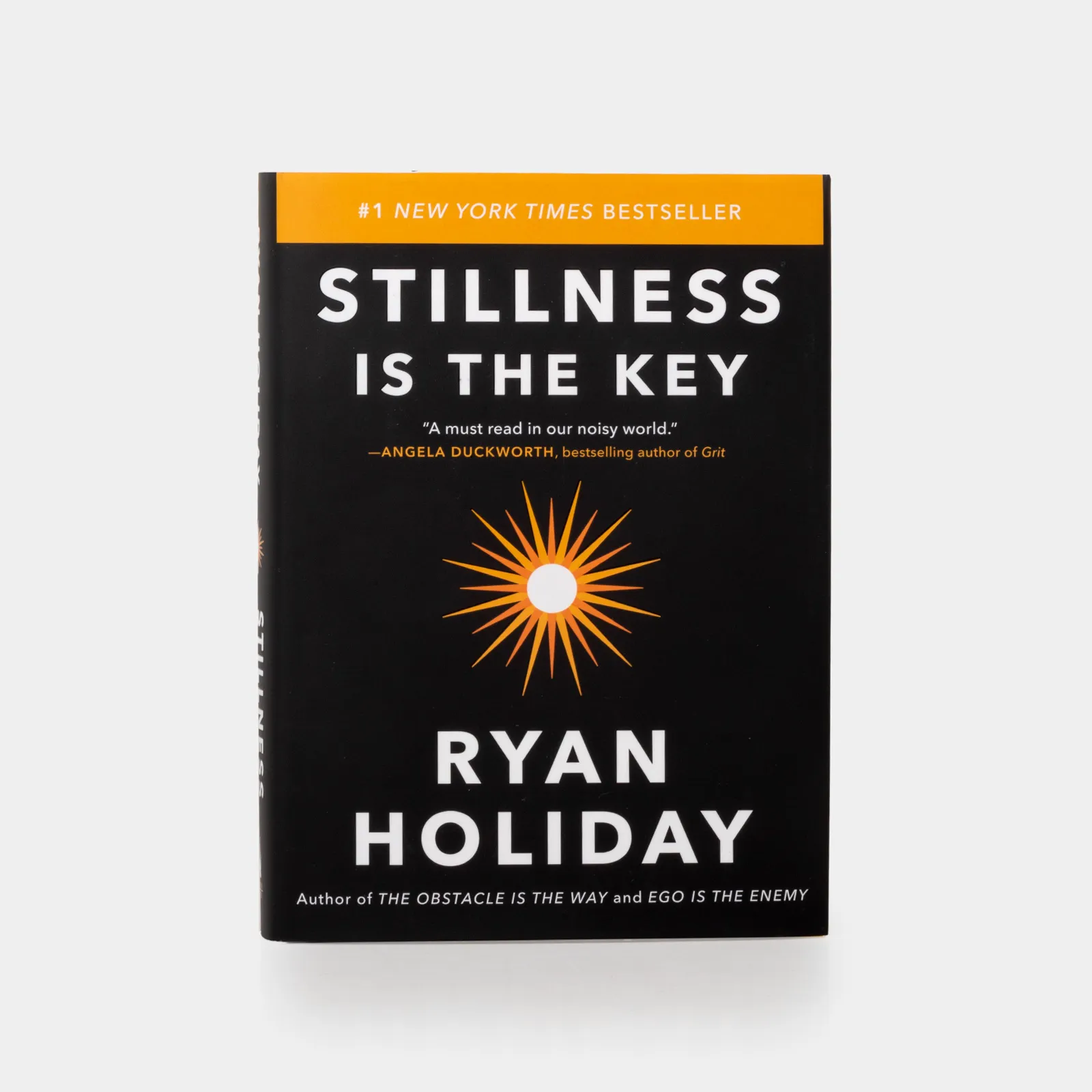 Stillness Is the Key by Ryan Holiday
