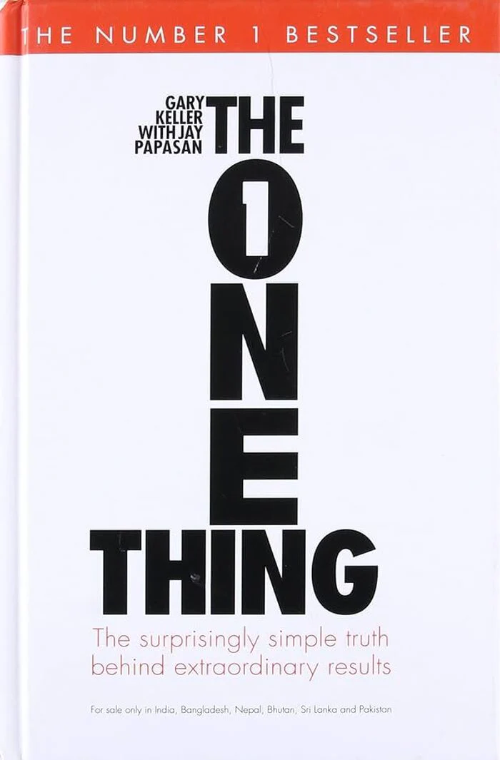 The ONE Thing by Gary Keller and Jay Papasan